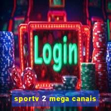 sportv 2 mega canais